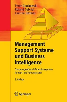 E-Book (pdf) Management Support Systeme und Business Intelligence von Peter Gluchowski, Roland Gabriel, Carsten Dittmar