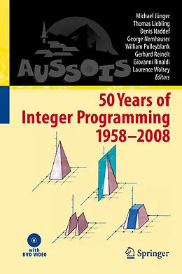 E-Book (pdf) 50 Years of Integer Programming 1958-2008 von Michael Jünger, Thomas M. Liebling, Denis Naddef
