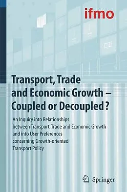 E-Book (pdf) Transport, Trade and Economic Growth - Coupled or Decoupled? von ifmo, Institut für Mobilitätsforschung