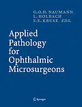 E-Book (pdf) Applied Pathology for Ophthalmic Microsurgeons von Gottfried O. H. Naumann, Leonard M. Holbac
