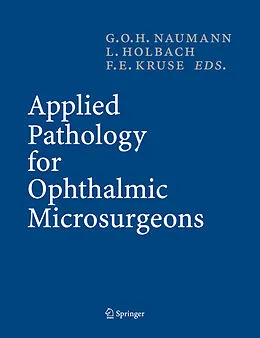 E-Book (pdf) Applied Pathology for Ophthalmic Microsurgeons von Gottfried O. H. Naumann, Leonard M. Holbac