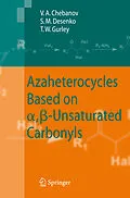 E-Book (pdf) Azaheterocycles Based on a,ß-Unsaturated Carbonyls von Valentin A. Chebanov, Sergey M. Desenko, Thomas W. Gurley