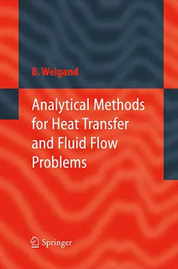 E-Book (pdf) Analytical Methods for Heat Transfer and Fluid Flow Problems von Bernhard Weigand