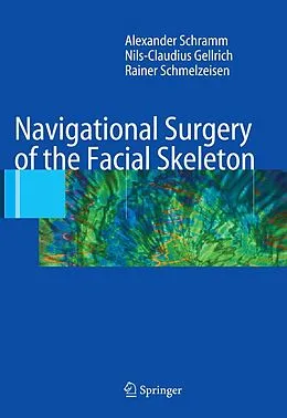 E-Book (pdf) Navigational Surgery of the Facial Skeleton von Alexander Schramm, Nils-Claudius Gellrich, Rainer Schmelzeisen