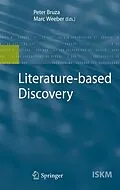 E-Book (pdf) Literature-based Discovery von J. Mackenzie Owen, Peter Bruza, Marc Weeber