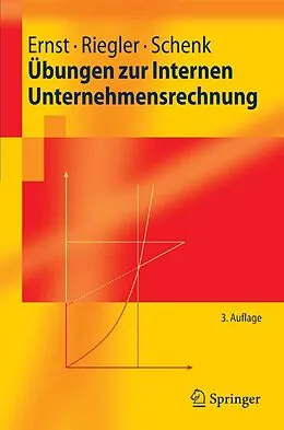 E-Book (pdf) Übungen zur Internen Unternehmensrechnung von Christian Ernst, Christian Riegler, Gerald Schenk