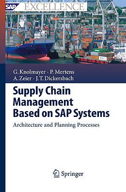 Livre Relié Supply Chain Management Based on SAP Systems de Gerhard F. Knolmayer, Jörg Thomas Dickersbach, Alexander Zeier