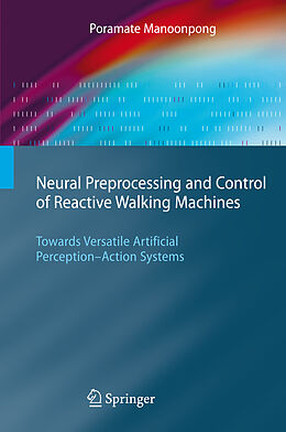 Livre Relié Neural Preprocessing and Control of Reactive Walking Machines de Poramate Manoonpong
