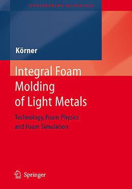 Fester Einband Integral Foam Molding of Light Metals von Carolin Koerner