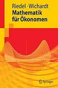E-Book (pdf) Mathematik für Ökonomen von Frank Riedel, Philipp C. Wichardt