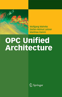 E-Book (pdf) OPC Unified Architecture von Wolfgang Mahnke, Stefan-Helmut Leitner, Matthias Damm