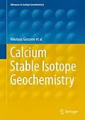 E-Book (pdf) Calcium Stable Isotope Geochemistry von Nikolaus Gussone, Anne-Désirée Schmitt, Alexander Heuser