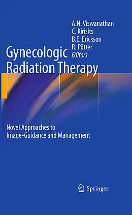 E-Book (pdf) Gynecologic Radiation Therapy von Akila N. Viswanathan, Christian Kirisits, Beth E. Erickson