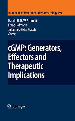 E-Book (pdf) cGMP: Generators, Effectors and Therapeutic Implications von Harald H. H. W. Schmidt, Franz Hofmann, Johannes-Peter Stasch