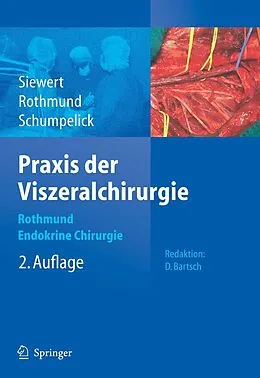 E-Book (pdf) Praxis der Viszeralchirurgie von Volker Schumpelick, Jörg Rüdiger Siewert, Matthias Rothmund