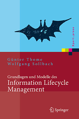 Fester Einband Grundlagen und Modelle des Information Lifecycle Management von Günter Thome, Wolfgang Sollbach
