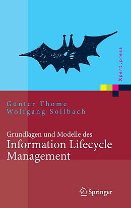 E-Book (pdf) Grundlagen und Modelle des Information Lifecycle Management von Günter Thome, Wolfgang Sollbach