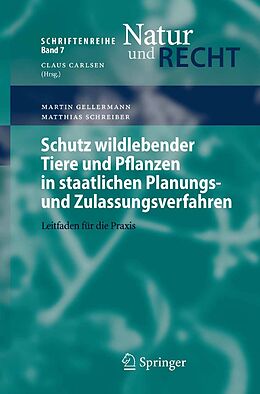 E-Book (pdf) Schutz wildlebender Tiere und Pflanzen in staatlichen Planungs- und Zulassungsverfahren von Martin Gellermann, Matthias Schreiber