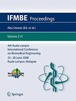 E-Book (pdf) 4th Kuala Lumpur International Conference on Biomedical Engineering 2008 von R. Magjarevic, J. H. Nagel, NooR. Azuan Abu Osman