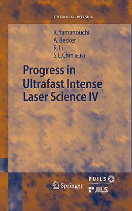 E-Book (pdf) Progress in Ultrafast Intense Laser Science von Kaoru Yamanouchi, Andreas Becker, Ruxin Li