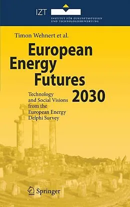 E-Book (pdf) European Energy Futures 2030 von Timon Wehnert, Daniela Velte, Juan Pedro López Araguás