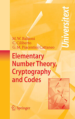 E-Book (pdf) Elementary Number Theory, Cryptography and Codes von M. Welleda Baldoni, Ciro Ciliberto, G. M. Piacentini Cattaneo
