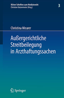 Fester Einband Außergerichtliche Streitbeilegung in Arzthaftungssachen von Christina Meurer