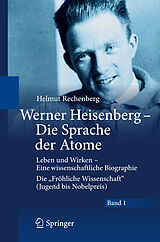 Fester Einband Werner Heisenberg - Die Sprache der Atome von Helmut Rechenberg