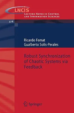 E-Book (pdf) Robust Synchronization of Chaotic Systems via Feedback von Ricardo Femat, Gualberto Solis-Perales
