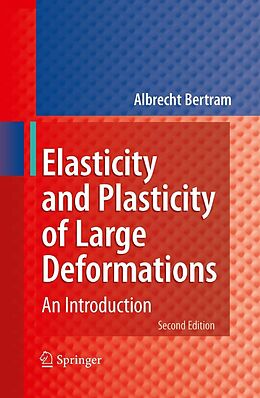 E-Book (pdf) Elasticity and Plasticity of Large Deformations von Albrecht Bertram