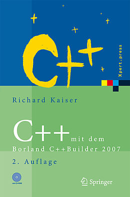Fester Einband C++ mit dem Borland C++Builder 2007 von Richard Kaiser