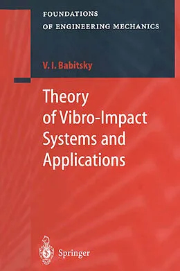 E-Book (pdf) Theory of Vibro-Impact Systems and Applications von Vladimir I. Babitsky