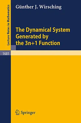 E-Book (pdf) The Dynamical System Generated by the 3n+1 Function von Günther J. Wirsching