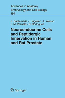Couverture cartonnée Neuroendocrine Cells and Peptidergic Innervation in Human and Rat Prostrate de Luis Santamaria, Ildefonso Ingelmo, Rosario Rodríguez