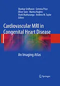 E-Book (pdf) Cardiovascular MRI in Congenital Heart Disease von Shankar Sridharan, Gemma Price, Oliver Tann