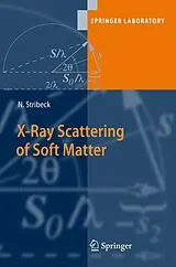 Fester Einband X-Ray Scattering of Soft Matter von Norbert Stribeck