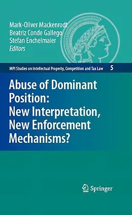 E-Book (pdf) Abuse of Dominant Position: New Interpretation, New Enforcement Mechanisms? von Josef Drexl, Reto M. Hilty, Wolfgang Schön