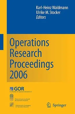 E-Book (pdf) Operations Research Proceedings 2006 von Karl-Heinz Waldmann, Ulrike M. Stocker