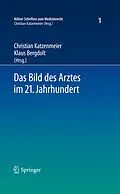 E-Book (pdf) Das Bild des Arztes im 21. Jahrhundert von Christian Katzenmeier, Klaus Bergdolt