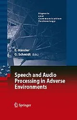 E-Book (pdf) Speech and Audio Processing in Adverse Environments von Eberhard Hänsler, Gerhard Schmidt