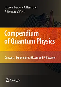 E-Book (pdf) Compendium of Quantum Physics von Daniel Greenberger, Klaus Hentschel, Friedel Weinert