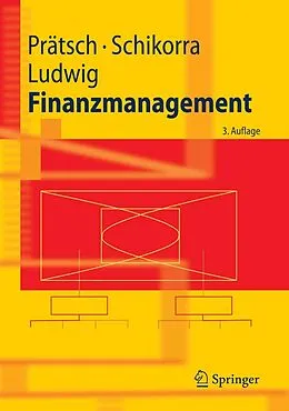 E-Book (pdf) Finanzmanagement von Joachim Prätsch, Uwe Schikorra, Eberhard Ludwig