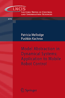 E-Book (pdf) Model Abstraction in Dynamical Systems: Application to Mobile Robot Control von Patricia Mellodge, Pushkin Kachroo