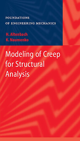 Fester Einband Modeling of Creep for Structural Analysis von Konstantin Naumenko, Holm Altenbach