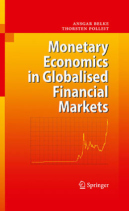 eBook (pdf) Monetary Economics in Globalised Financial Markets de Ansgar Belke, Thorsten Polleit