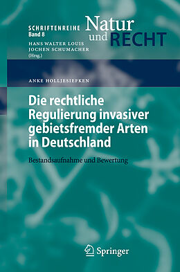 Kartonierter Einband Die rechtliche Regulierung invasiver gebietsfremder Arten in Deutschland von Anke Holljesiefken