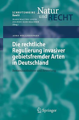 E-Book (pdf) Die rechtliche Regulierung invasiver gebietsfremder Arten in Deutschland von Anke Holljesiefken