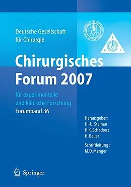 E-Book (pdf) Chirurgisches Forum 2007 für experimentelle und klinische Forschung von H. -U. Steinau, H. K. Schackert, H. Bauer