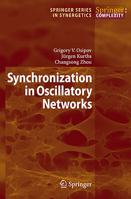 Livre Relié Synchronization in Oscillatory Networks de Grigory V. Osipov, Changsong Zhou, Jürgen Kurths