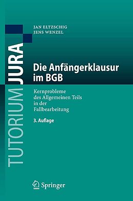 E-Book (pdf) Die Anfängerklausur im BGB von Jan Eltzschig, Jens Wenzel